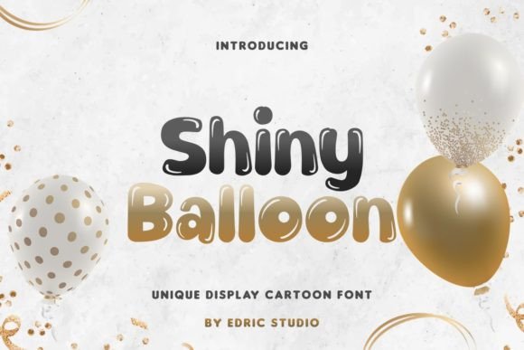 Shiny Balloon: The Font That Turns Campaigns Into Moments